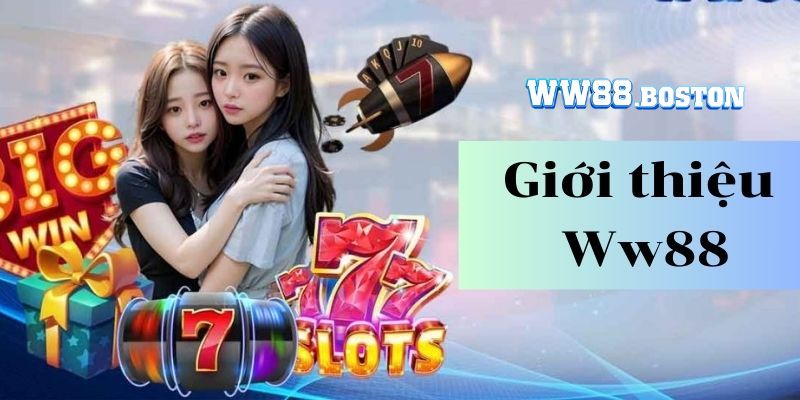 Giới thiệu WW88 - Điểm đến chất lượng của cược thủ 